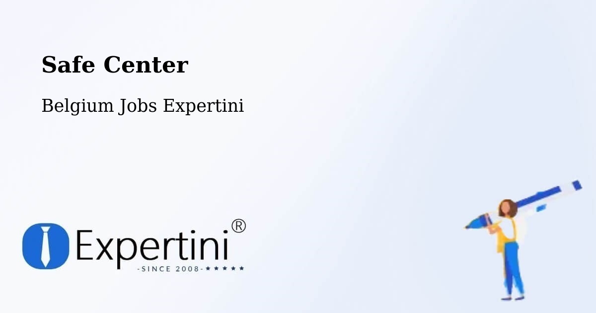 Safety Center – Diest - Belgium Jobs Expertini